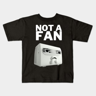 Not a Fan - Funny Design Kids T-Shirt